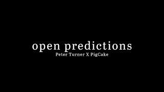 Open Predictions Project (PigCake x Peter Turner)