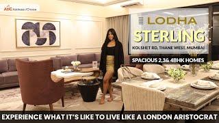  Lodha Sterling in  Kolshet Road, Thane West - 3 BHK & 4 BHK ️ Sample Flat Tour Video 