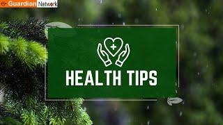 Daily Health Tips From Guardian Network