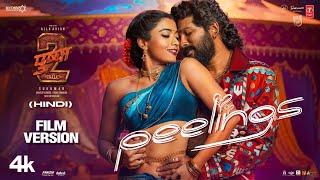 PEELINGS (FULL VIDEO SONG) Hindi | Pushpa 2 The Rule | Allu Arjun | Rashmika M | Sukumar | DSP,Javed