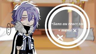 Sans au's react to meme|1/?|undertale aus×GC|Eng/Vietnam|•by : Lyn_country:3