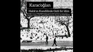 Karacaoğlan - Hakk'ın Kandilinde Gizli Sır İdim Yorum:Eser Gökay