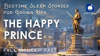 Bedtime Sleep Stories | The Happy Prince  | Sleep Story for Grown Ups | Classic Book | Oscar Wilde