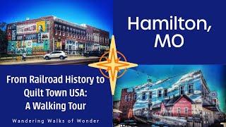 Discovering Hamilton, MO: The People, Places, History, and the Quilts! #walkingtour