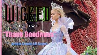 WICKED: Part Two “Thank Goodness” (Ariana Grande AI cover)