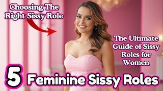 5 Feminine Sissy Roles to Embrace for Women | Ultimate Guide of Sissy Training & Sissy Roles #sissy