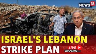 Israel Vs Lebanon War Live | IDF Plans For Attack On Lebanon Live | Israel Vs Hezbollah War | N18G