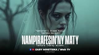 Tantara Malagasy - NAMPIRAFESIN'NY MATY (Tantaran' i ACEEM Radio) Tantara Indray Miseho