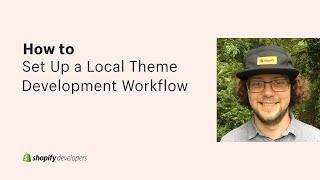 How to Set Up a Local Theme Development Workflow