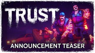 TRUST - Announce Teaser Trailer