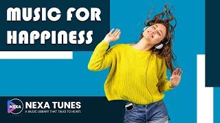 #MusicforHappiness | Happy Music | Healing Music Relaxation Music | NexaTunes, A Music Library.