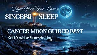 Cancer Moon Guided Rest | 30-Min Zodiac Sleep Story for Sensitive Souls @SincereSleep