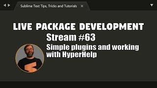 [LC63] Simple plugins and working with HyperHelp