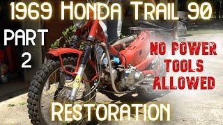 Restoring a 1969 Honda Trail 90 with No Power Tools | Part 2