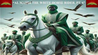 “Is Al Mahdi the White Horse Rider mentioned in Chapter 19 of the Book of Revelations?"