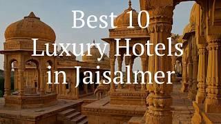 Best 10 Luxury Hotels in Jaisalmer , Rajasthan 2019