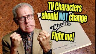 TV characters should NOT change. Fight me!