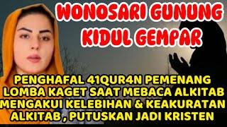 WONOSARI GUNUNG KIDUL GEGER! PARA PENGHAFAL 41QUR4N MENGAKUI KEHEBATAN ALKITAB,PUTUSKAN JADI KRISTEN