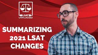 Summarizing 2021 LSAT Changes