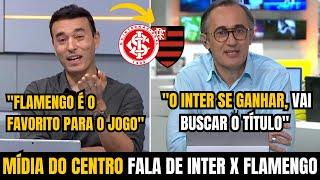 ️ OLHA ISSO! IMPRENSA DO CENTRO DO PAÍS FALA SOBRE INTER X FLAMENGO