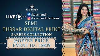 Semi Tussur Digital Print Sarees - Offer price | WhatsApp Number 9852 9852 99 | Kalamandir Sarees