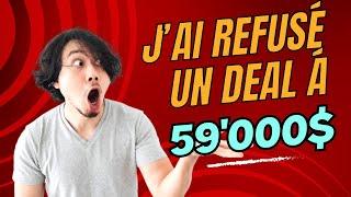 J'ai refusé un deal à 59'000$ avec mon business et je ne regrette pas !