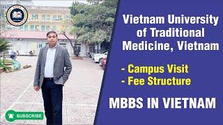 Vietnam University of Traditional Medicine, Vietnam | Campus Visit | Fee Structure | MBBS in Vietnam