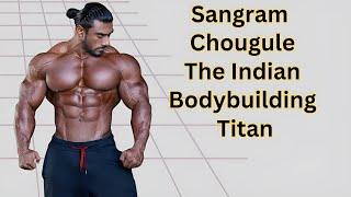 Sangram Chougule The Indian Bodybuilding Titan Fitness Journey | fbb muscles