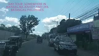 DRIVE TOUR:  SOMEWHERE IN MATAAS NA KAHOY AND LIPA BATANGAS PHILIPPINES