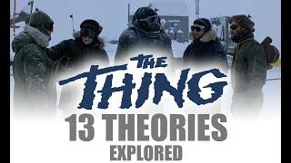 THE THING (1982) - 13 theories explored, you decide