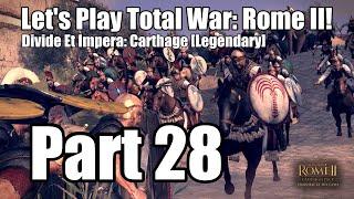 Let's play Total War: Rome II - Divide et Impera [Carthage] [Legendary Difficulty] Part 28