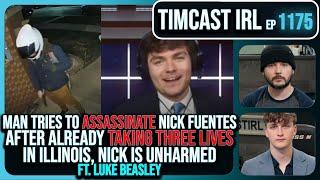 Nick Fuentes NEARLY ASSASSINATED, Man Took 3 Lives, MANGIONE EFFECT w/Luke Beasley | Timcast IRL