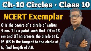 O is the Centre of a circle of radius 5 cm. T is a point such that IT=13cm and OT intersects at E