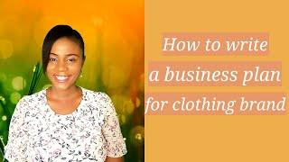 How to write business plan for clothing brand: step by step guide.