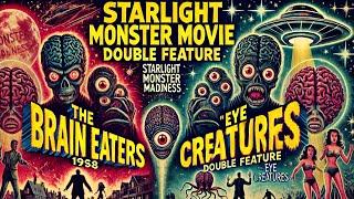 Starlight Monster Movie Madness Double Feature The Eye Creatures and The Brain Eaters