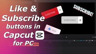 How to add like / subscribe button overlays in Capcut PC | Subscribe panels for video in Capcut PC