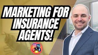 Marketing For Insurance Agents!