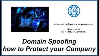 Domain Spoofing - How to Protect your Company from phishing email appearing to come from your domain