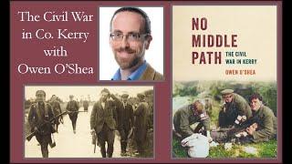 Civil War in Kerry with Owen O Shea