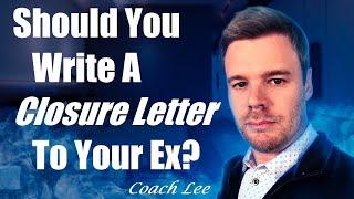 Should I Write A Closure Letter To My Ex?