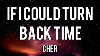 Cher - If I Could Turn Back Time (Lyrics)