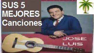 JOSE LUIS Y SU GUITARRA   SUS CINCO MEJORES CANCIONES