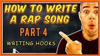 How To Write A Rap Song | Part 4: WRITING THE HOOK