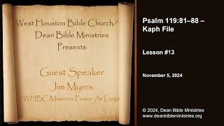 Guest Speaker - Jim Myers - 13 - Psalm 119 - Kaph File