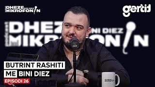 Butrint Rashiti me Bini Diez | Episodi 26 | Dheze Mikrofonin