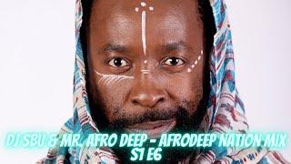 Dj Sbu & Mr Afro Deep - AfroDeep Nation Mix (S1 E6)