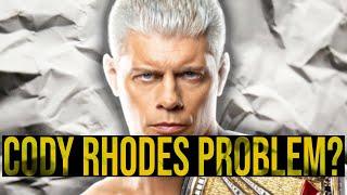 Is Cody Rhodes Becoming A PROBLEM?