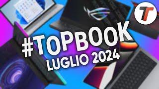 MIGLIORI NOTEBOOK di LUGLIO 2024 (tutte le fasce di prezzo) | #TopBook