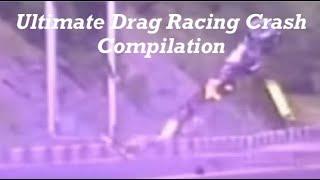 Ultimate Drag Racing Crash Compilation