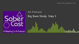 Big Book Study: Step 1